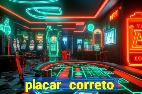 placar correto jogos de hoje